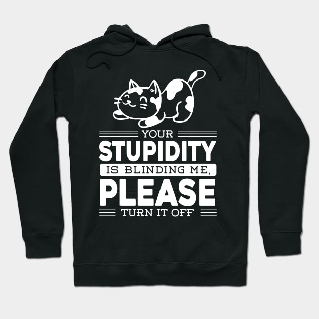 Quote Cat Funny Meme Gift Joke Stupidity Sarcasm Hoodie by Jimmyson